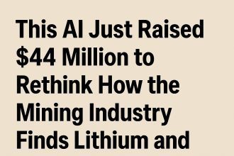 AI in Mining: This AI Just Raised $44 Million to Rethink