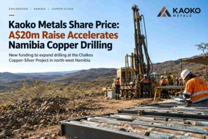 Kaoko Metals Share Price: A$20m Raise Accelerates Namibia Copper Drilling